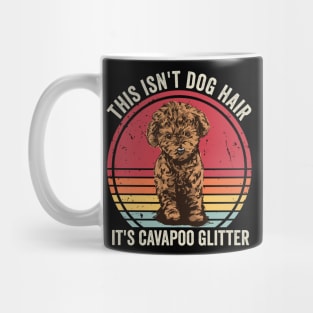 This Isnt Dog Hair Its Cavapoo Glitter Funny Cavapoo Mug